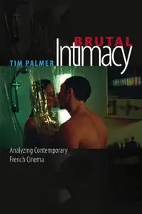 Brutal Intimacy: Analyzing Contemporary French Cinema