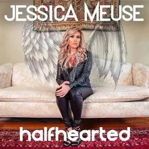 Jessica Meuse - Halfhearted (2018)