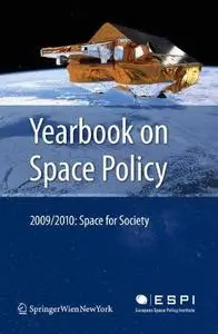 Yearbook on Space Policy 2009/2010: Space for Society