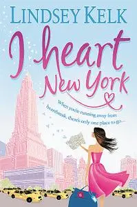 «I Heart New York» by Lindsey Kelk