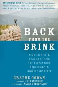 Back from the Brink: True Stories and Practical Help for Overcoming Depression and Bipolar Disorder