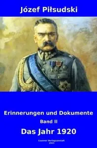 Pilsudski, Josef - Erinnerungen und Dokumente - Band 2 - Das Jahr 1920