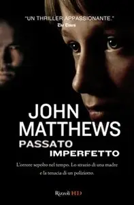 John Matthews - Passato imperfetto