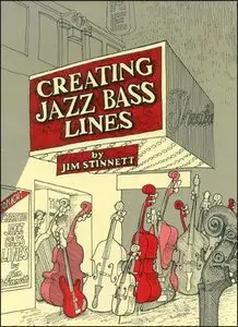 Creating Jazz Bass Lines by Jim Stinnett