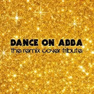 VA - Dance On ABBA: The Remix Cover Tribute (2012) {Dance Traxx}