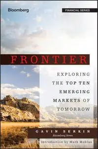 Frontier: Exploring the Top Ten Emerging Markets of Tomorrow