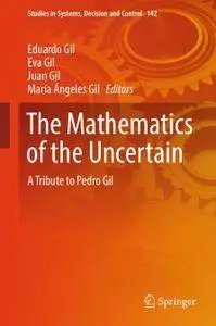 The Mathematics of the Uncertain: A Tribute to Pedro Gil