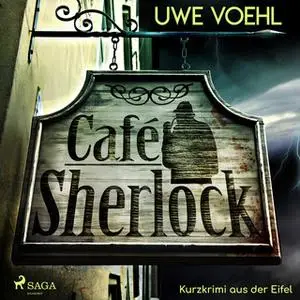 «Café Sherlock» by Uwe Voehl