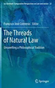 The Threads of Natural Law: Unravelling a Philosophical Tradition