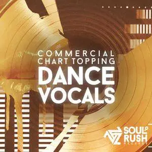 Soul Rush Records - Commercial Chart Topping Dance Vocals WAV