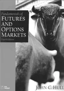 Fundamentals of Futures and Options Markets (4th Edition) by John C. Hull