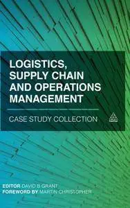 Logistics, Supply Chain and Operations Management Case Study Collection