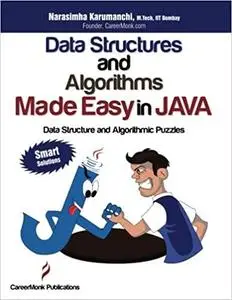 Data Structures and Algorithms Made Easy in Java: Data Structure and Algorithmic Puzzles