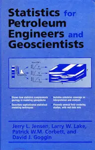 "Statistics for Petroleum Engineers and Geoscientists" by Jerry L. Jensen, et al.