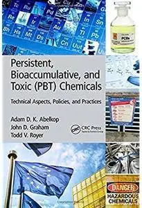 Persistent, Bioaccumulative, and Toxic (PBT) Chemicals: Technical Aspects, Policies, and Practices