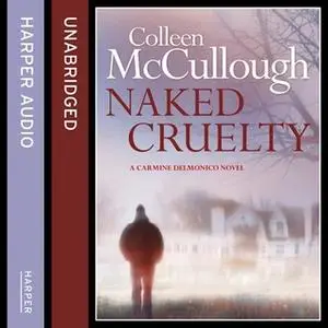 «Naked Cruelty» by Colleen McCullough