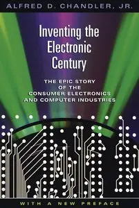 Inventing the Electronic Century: The Epic Story of the Consumer Electronics and Computer Industries, with a new... (repost)