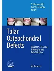 Talar Osteochondral Defects: Diagnosis, Planning, Treatment, and Rehabilitation [Repost]