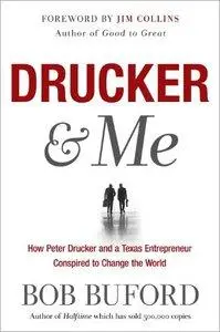 Drucker & Me: What a Texas Entrepreneur Learned from the Father of Modern Management (repost)