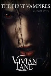 «The First Vampires (Children of Ossiria #0.5)» by Vivian Lane