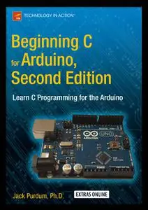 Beginning C for Arduino, Second Edition: Learn C Programming for the Arduino