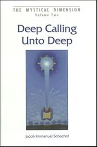 The Mystical Dimension, Volume 2: Deep Calling Unto Deep