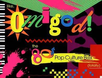 Like, Omigod! The '80s Pop Culture Box (7CD Box Set, 2002)