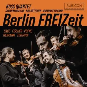 Kuss Quartet, Sarah Maria Sun, Bas Böttcher, Johannes Julius Fischer - Berlin FREIZeit (2021) [Official Digital Download 24/48]