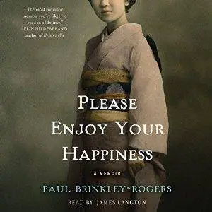 Please Enjoy Your Happiness: A Memoir [Audiobook]