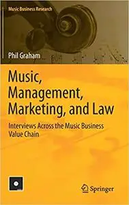 Music, Management, Marketing, and Law: Interviews Across the Music Business Value Chain