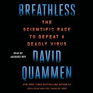 Breathless: The Scientific Race to Defeat a Deadly Virus [Audiobook]