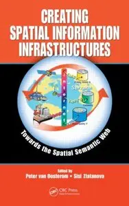 Creating Spatial Information Infrastructures: Towards the Spatial Semantic Web