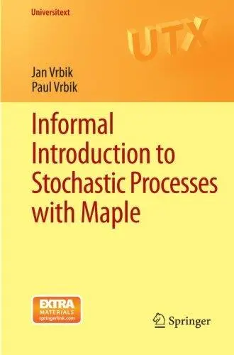 Informal Introduction to Stochastic Processes with Maple