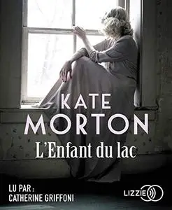 Kate Morton, "L'Enfant du lac"