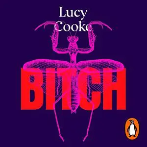 Bitch: A Revolutionary Guide to Sex, Evolution and the Female Animal [Audiobook]