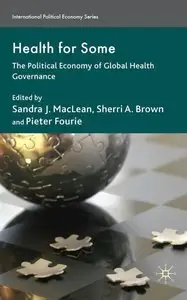 Health for Some: The Political Economy of Global Health Governance (repost)