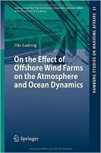 On the Effect of Offshore Wind Farms on the Atmosphere and Ocean Dynamics