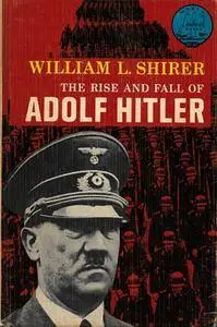 The Rise and Fall of Adolf Hitler(Repost)