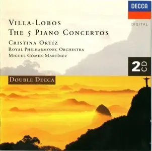 Villa-Lobos, H. - 5 Piano Concertos CD 1 (C. Ortiz, M. Gómez-Martínez & Royal Philharmonic Orchestra)