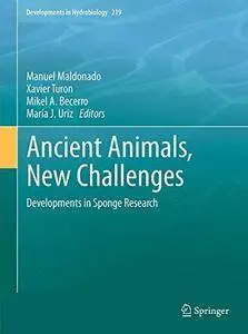 Ancient Animals, New Challenges: Developments in Sponge Research (Developments in Hydrobiology)(Repost)