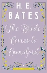 «The Bride Comes to Evensford» by H.E.Bates