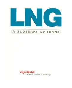 LNG: A Glossary Of Terms (Repost)