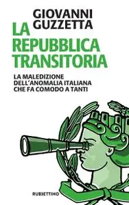 Giovanni Guzzetta - La Repubblica transitoria