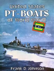 United States PT-Boats of World War II in Action