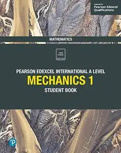 Edexcel International A Level Mathematics Mechanics 1 Student Book