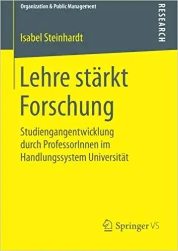 Lehre stärkt Forschung: Studiengangentwicklung durch ProfessorInnen im Handlungssystem Universität