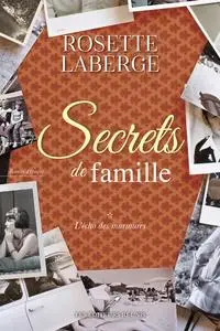 Rosette Laberge, "Secrets de famille, tome 1 : L'écho des murmures"