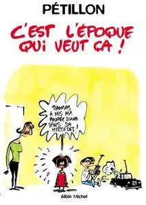 C'Est L'Epoque Qui Veut Ça !