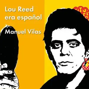«Lou Reed era español» by Manuel Vilas