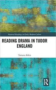 Reading Drama in Tudor England